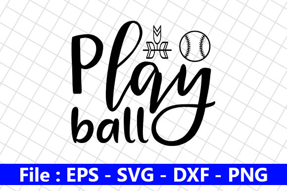 Baseball Quote Design, Play Ball