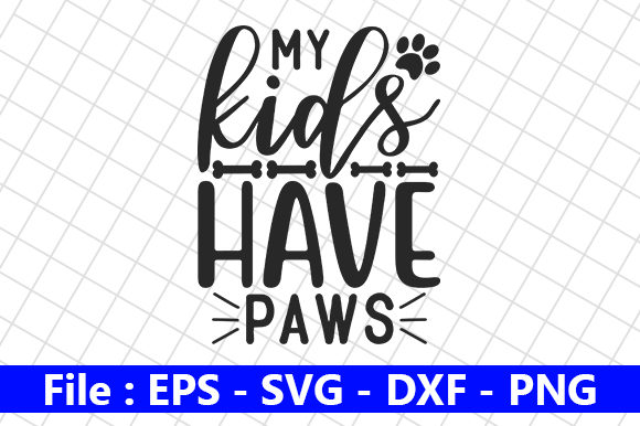 Cat Quote Design, My Kids Have Paws