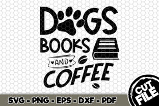 Dogs, Books and Coffee: Graphics for Creative Crafts