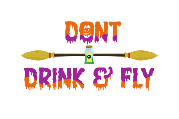 Dont Drink Fly Quote Halloween