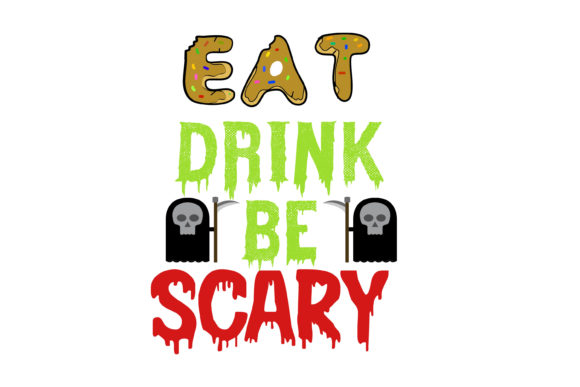 Eat Drink Be Scary Quote Halloween Graphics