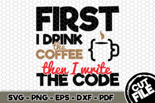 First I Drink the Coffee then I Code