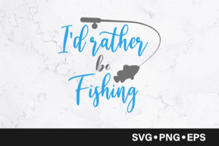 I D Rather Be Fishing Quote Graphics and Crafts