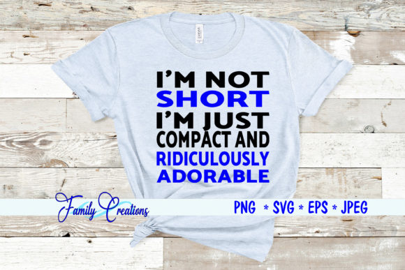 I'm Not Short, I'm Just Compact Quote