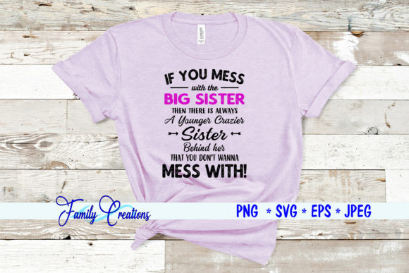 If You Mess with the Big Sister Quote Graphics and Crafts
