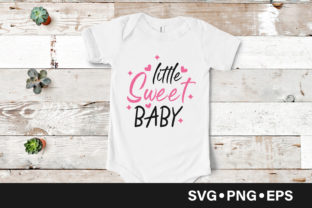 Little Sweet Baby Quote: Graphics and Crafts