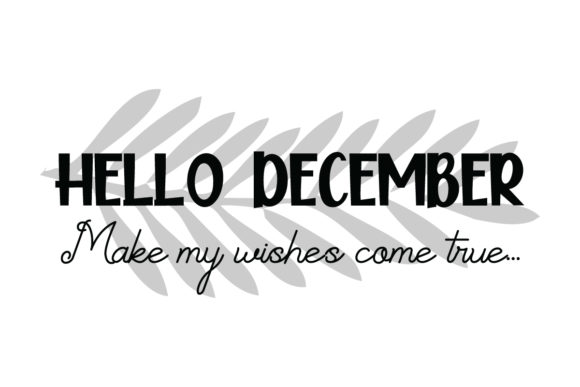 Make My Wishes Come True, December Quote: Graphics and Crafts