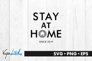 Stay at Home Quote Graphics for Crafts Projects