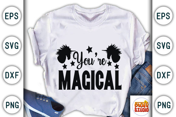 Unicorn Quote, You're Magical: Graphics & Crafts
